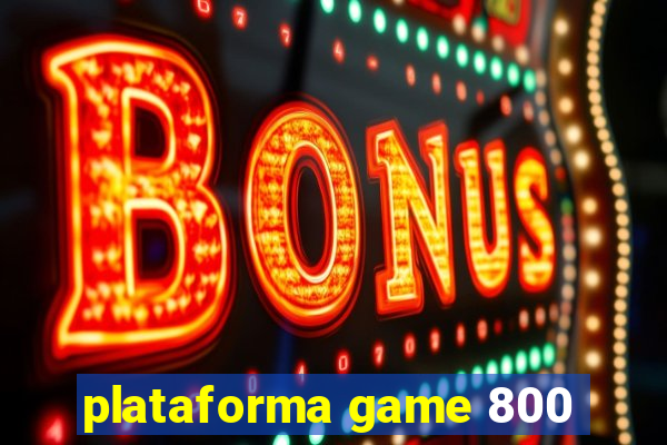 plataforma game 800